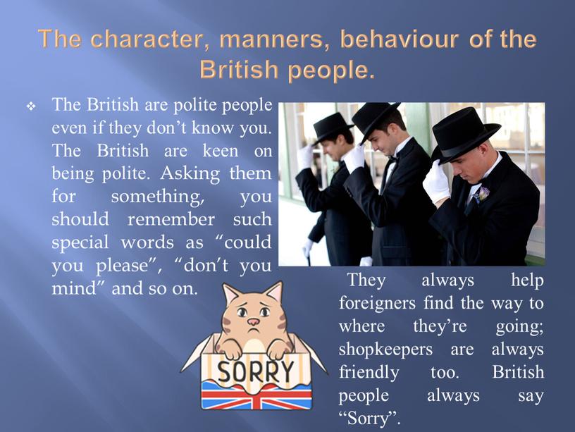 The character, manners, behaviour of the