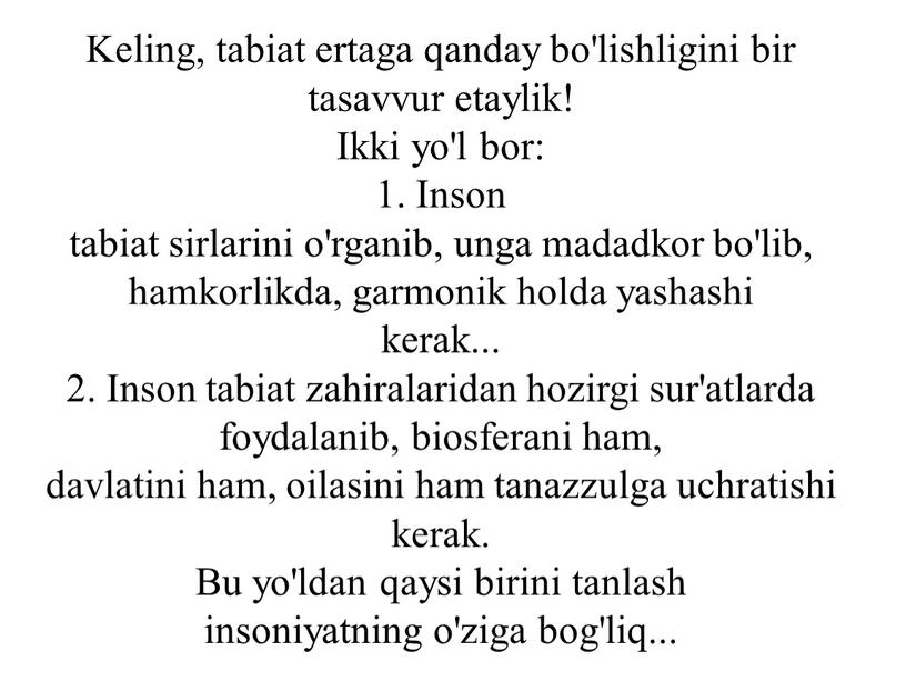 Keling, tabiat ertaga qanday bo'lishligini bir tasavvur etaylik!