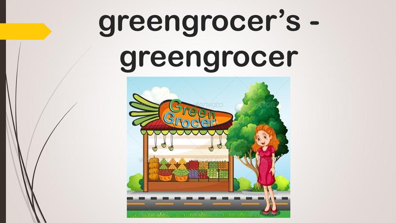 greengrocer’s - greengrocer