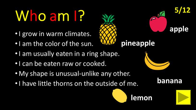 Who am I? I grow in warm climates