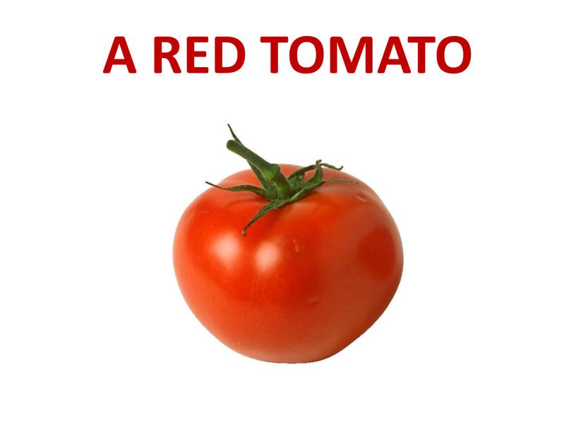A RED TOMATO
