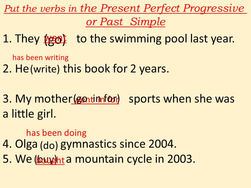 Put the verbs in the Present Perfect