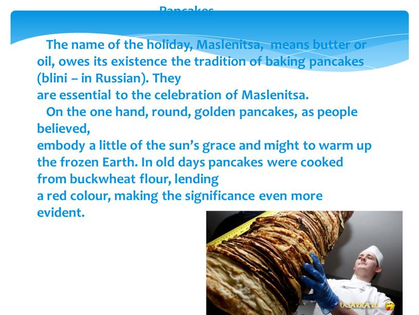 Pancakes The name of the holiday,