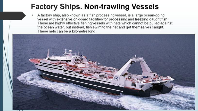 Factory Ships. Non-trawling Vessels