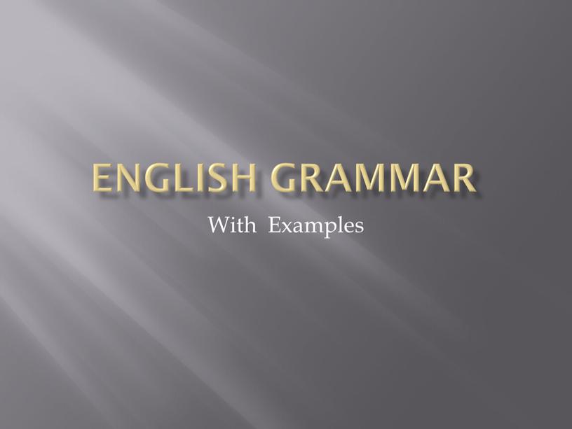 ENGLISH GRAMMAR With Examples