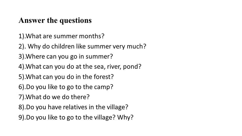 Answer the questions 1).What are summer months? 2)