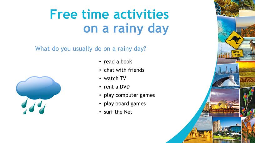 Free time activities on a rainy day