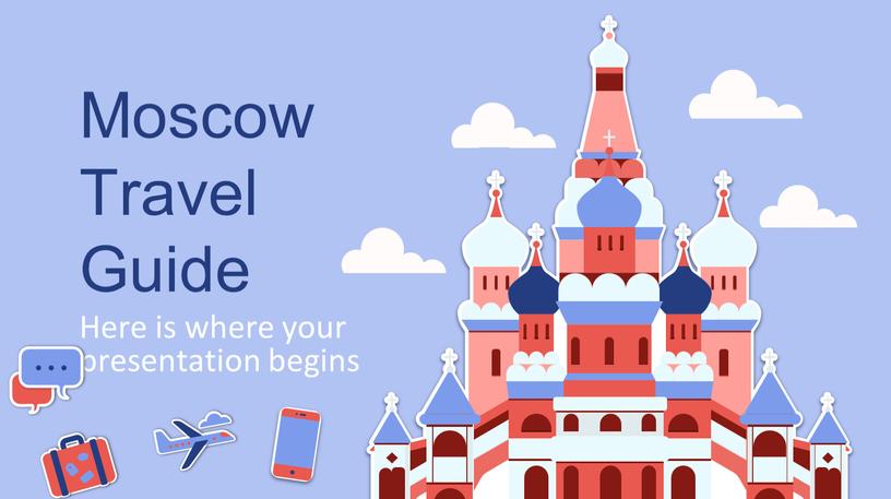 Moscow Travel Guide Here is where your presentation begins