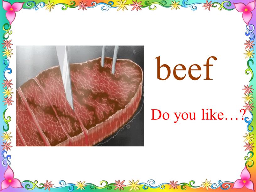 beef Do you like…?