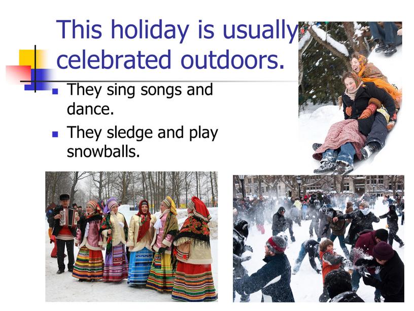 This holiday is usually celebrated outdoors