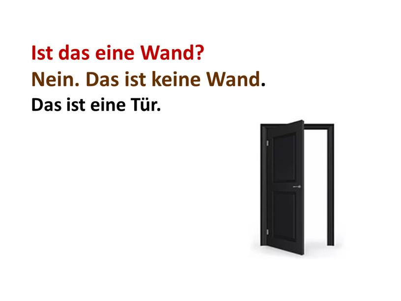 Ist das eine Wand? Nein. Das ist keine