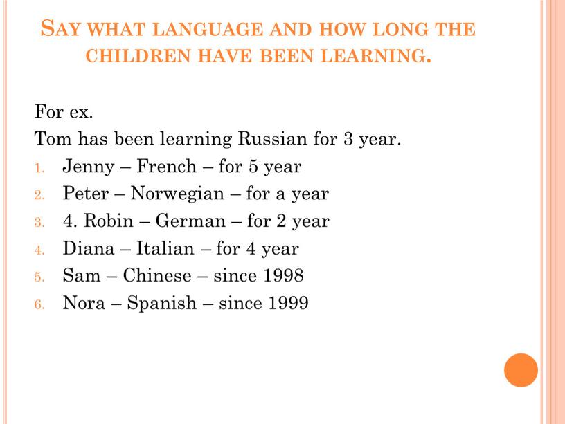 Say what language and how long the children have been learning