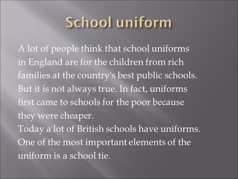 School uniform A lot of pеople think that school uniforms in