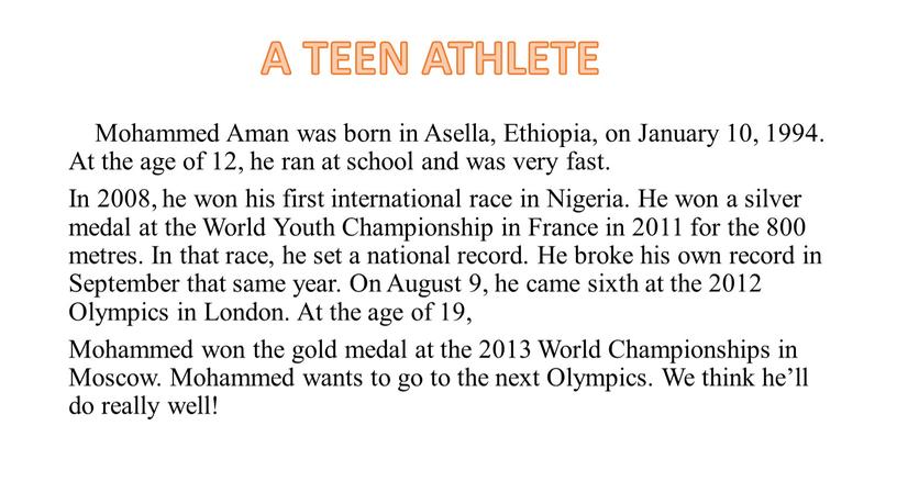 A TEEN ATHLETE Mohammed Aman was born in