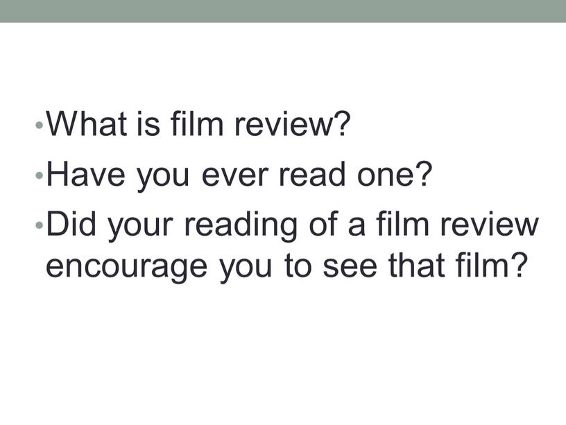 What is film review? Have you ever read one?