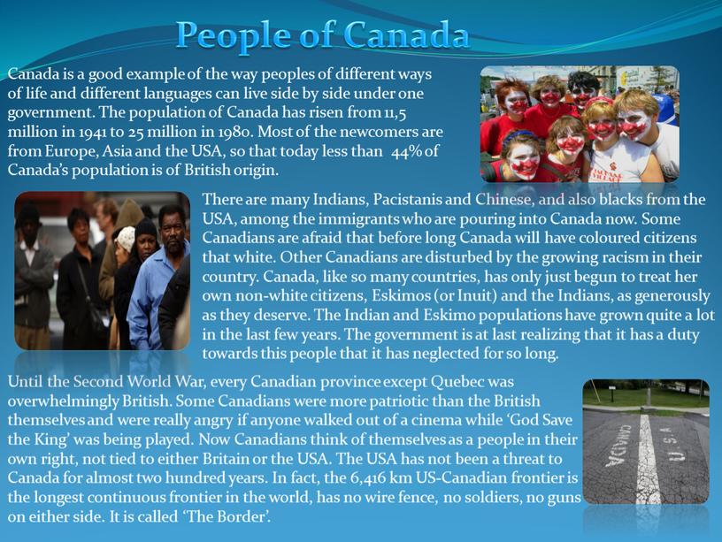 People of Canada Canada is a good example of the way peoples of different ways of life and different languages can live side by side…