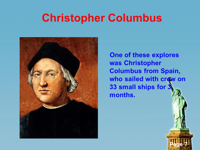 Christopher Columbus One of these explores was