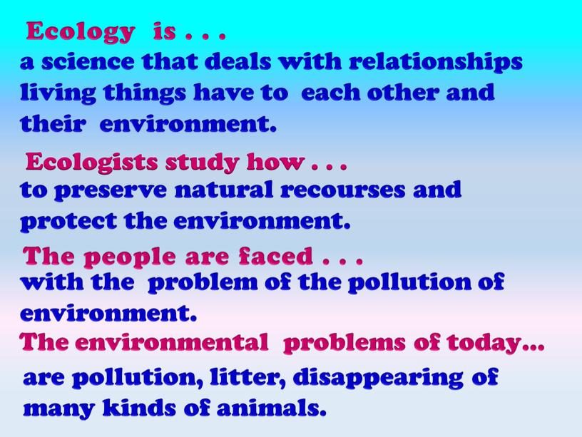 The people are faced . . . Ecology is