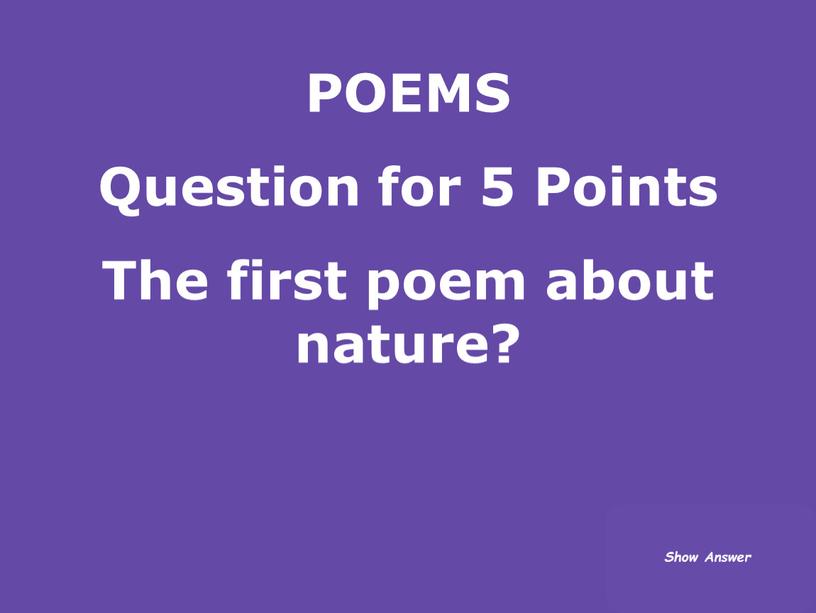 POEMS Question for 5 Points The first poem about nature?