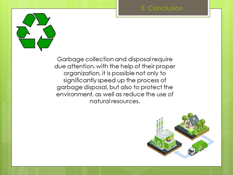 Conclusion Garbage collection and disposal require due attention