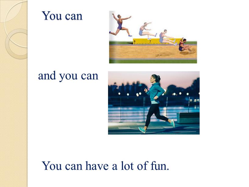 You can and you can You can have a lot of fun