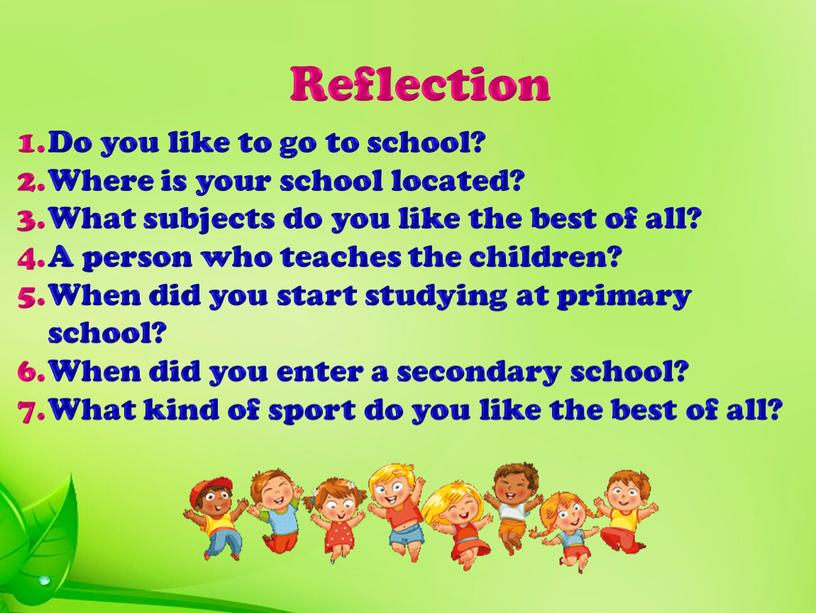 Reflection Do you like to go to school?