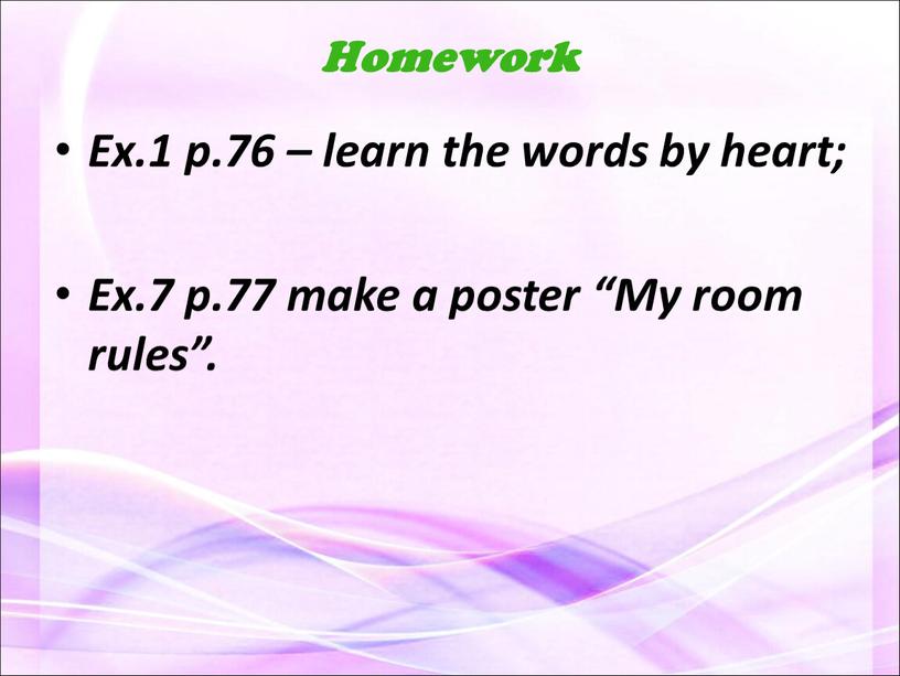 Homework Ex.1 p.76 – learn the words by heart;