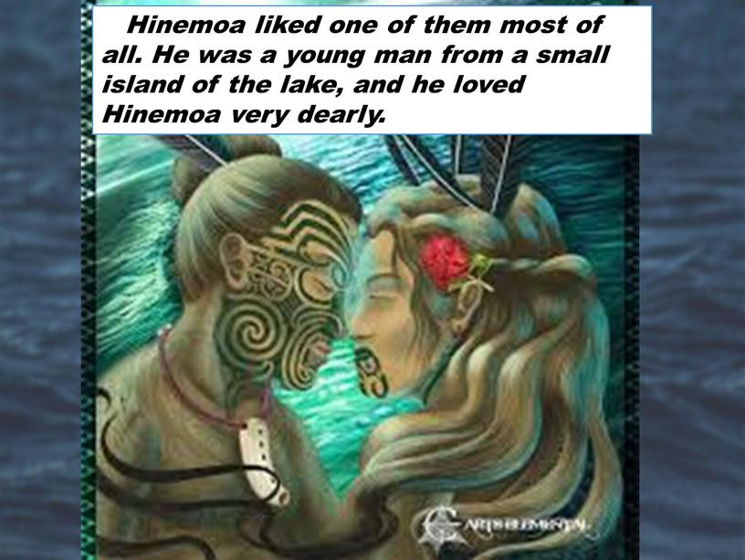 Hinemoa liked one of them most of all