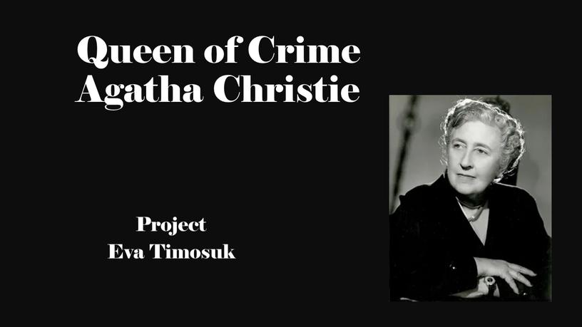 Queen of Crime Agatha Christie