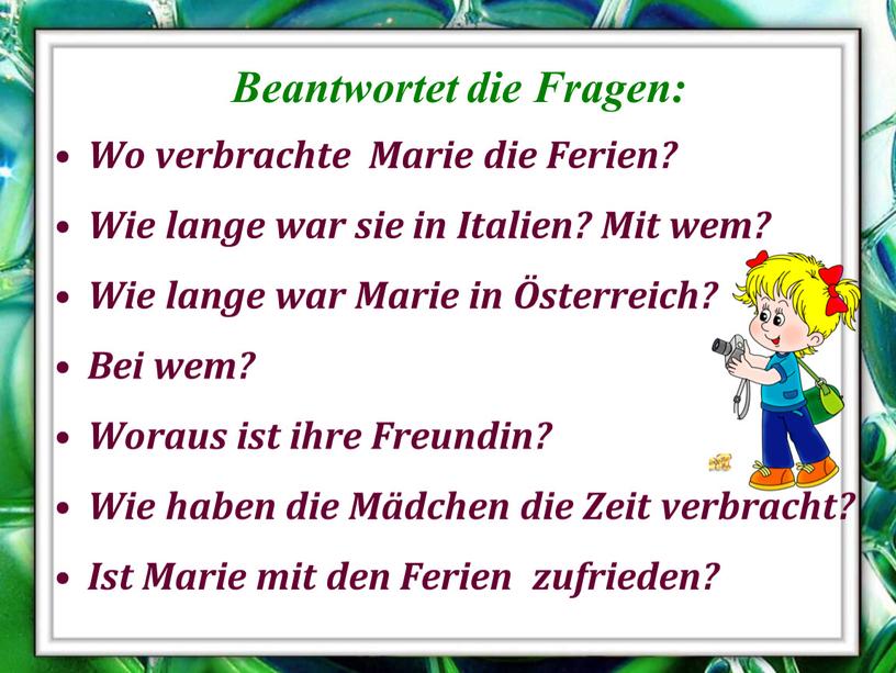 Wo verbrachte Marie die Ferien?