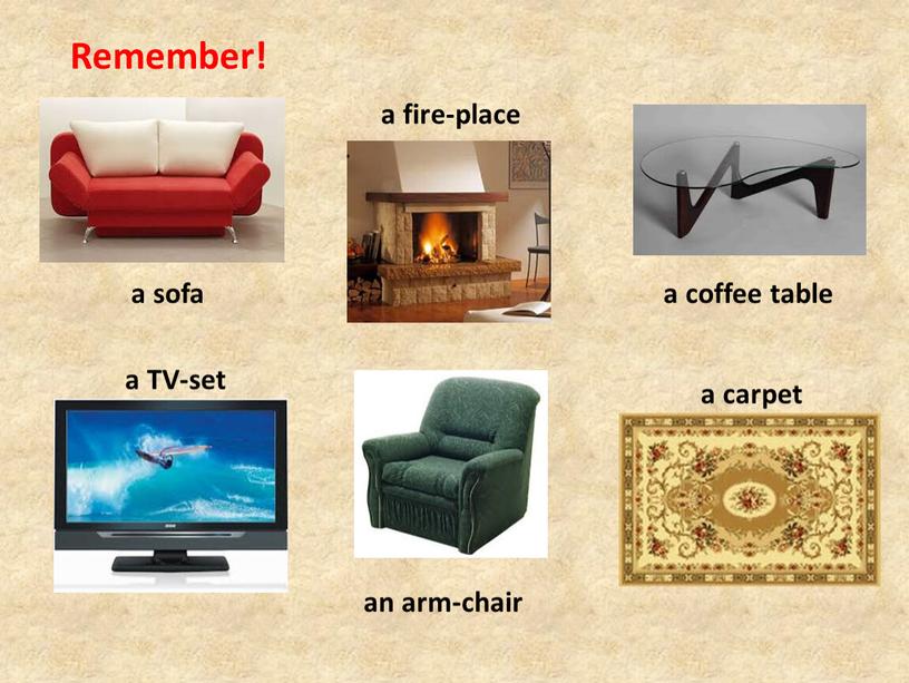 Remember! a sofa a fire-place a coffee table a