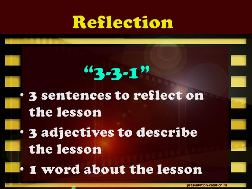 Reflection “3-3-1” 3 sentences to reflect on the lesson 3 adjectives to describe the lesson 1 word about the lesson