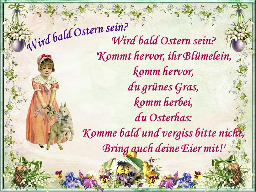 Wird bald Ostern sein? Wird bald