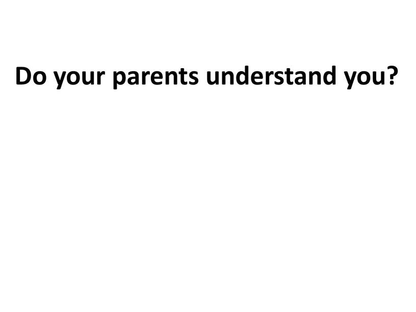 Pilgrim Fathers Do your parents understand you?