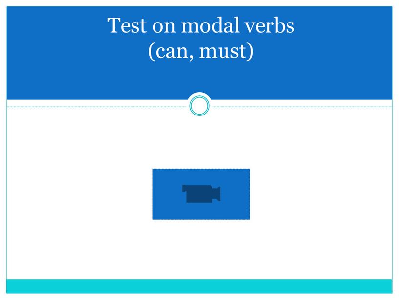 Test on modal verbs (can, must)