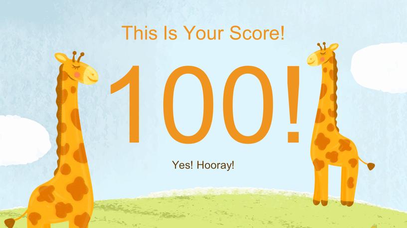 Yes! Hooray! This Is Your Score!