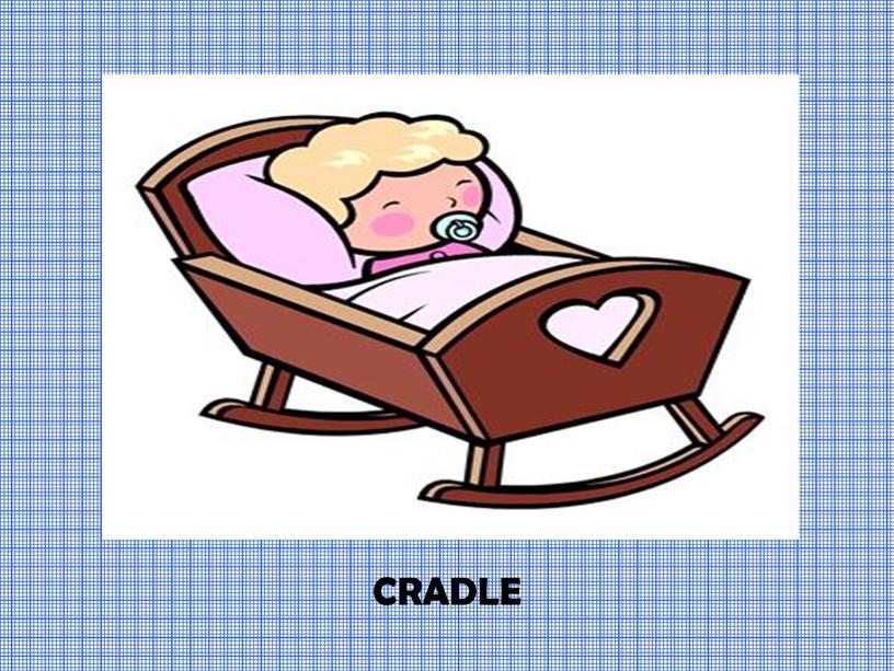 CRADLE