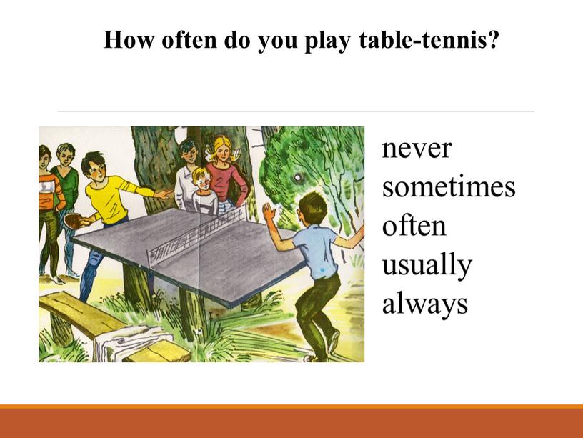 How often do you play table-tennis?