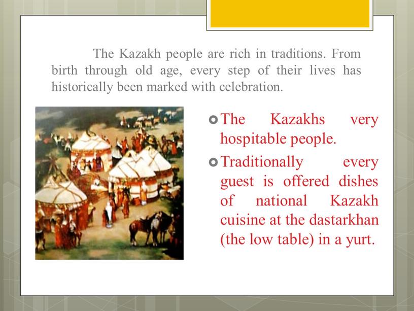 The Kazakh people are rich in traditions