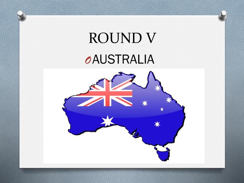 ROUND V AUSTRALIA