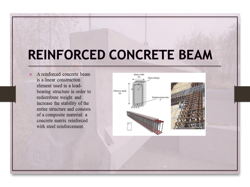 Reinforced concrete beam A reinforced concrete beam is a linear construction element used in a load-bearing structure in order to redistribute weight and increase the…