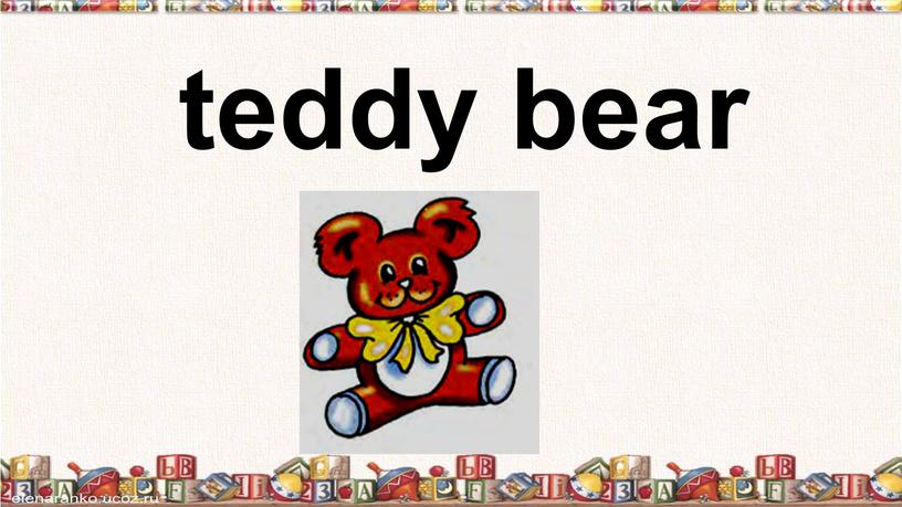 teddy bear