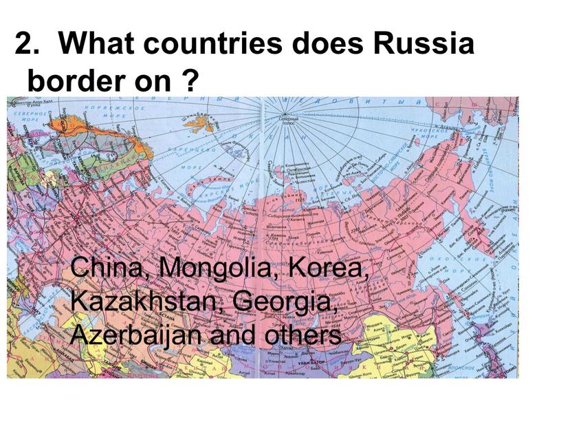 What countries does Russia border on ?