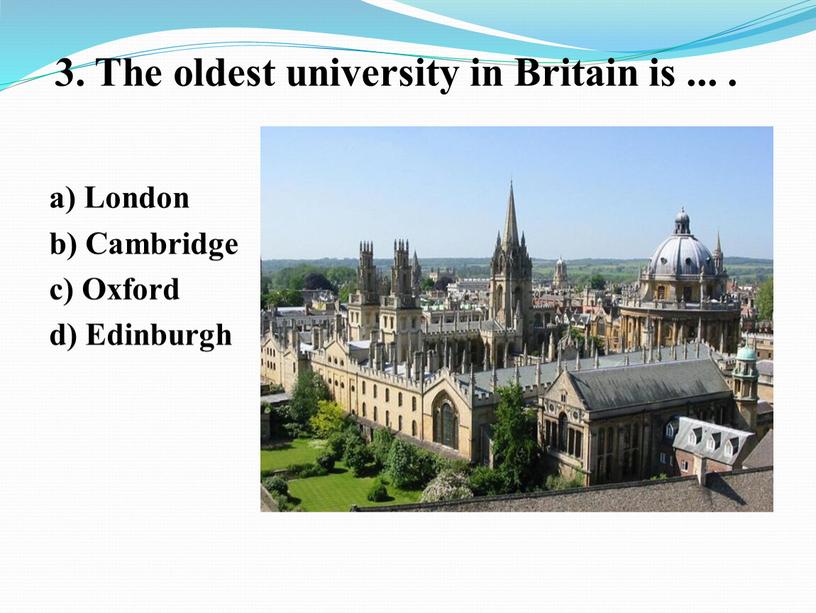 The oldest university in Britain is