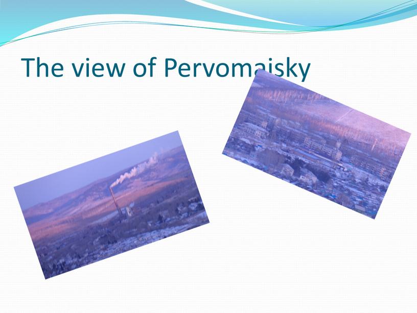 The view of Pervomaisky