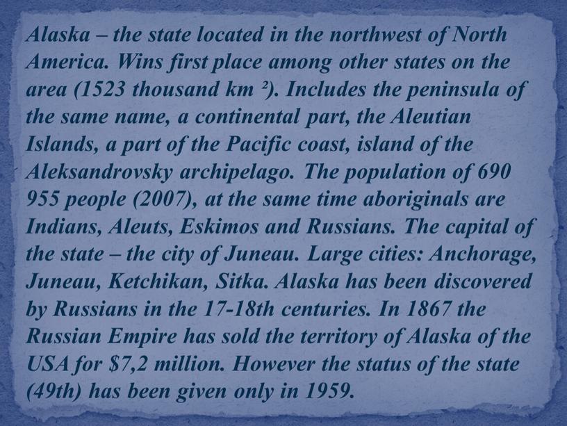 Alaska – the state located in the northwest of