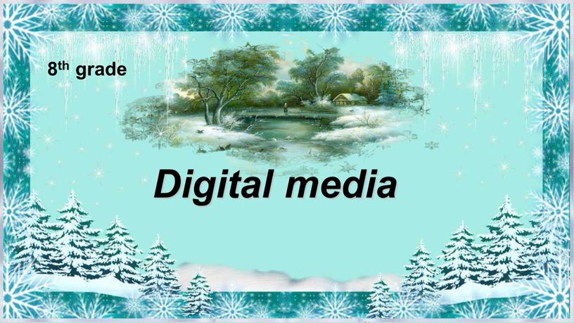 Digital media 8th grade
