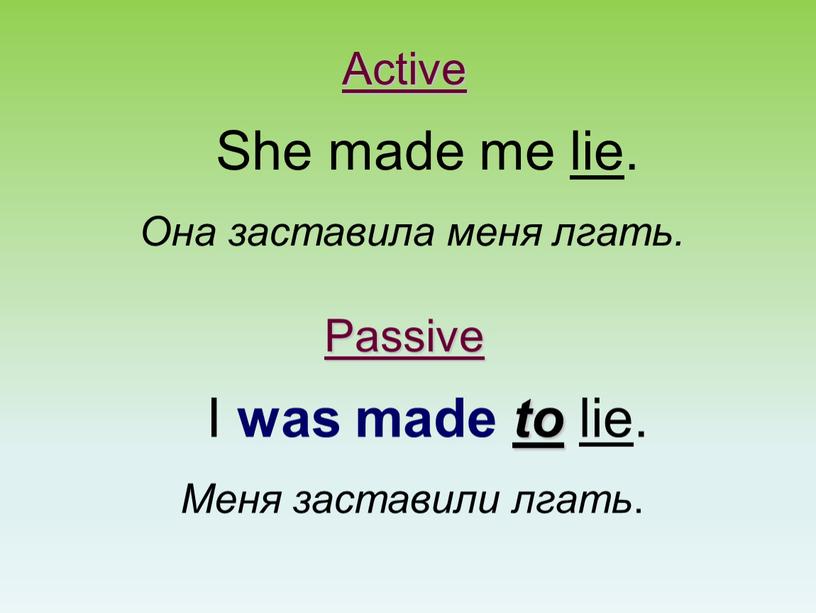 Active She made me lie.