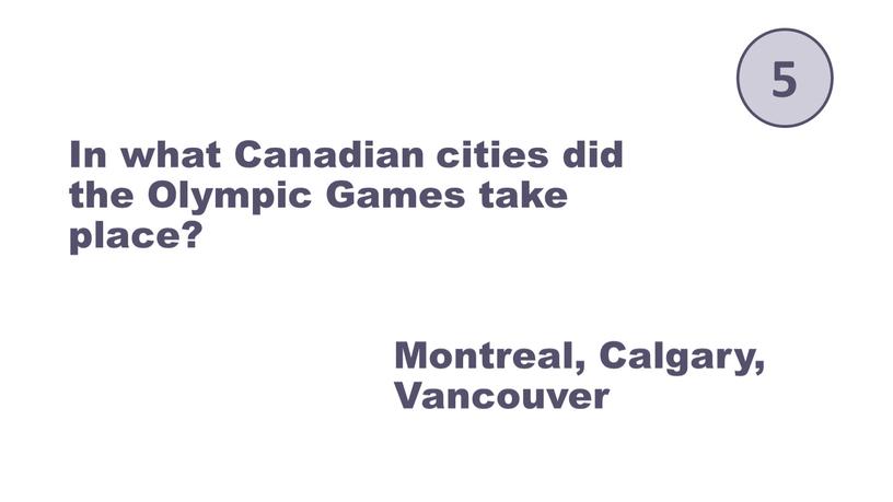 In what Canadian cities did the