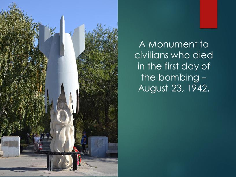 A Monument to civilians who died in the first day of the bombing –